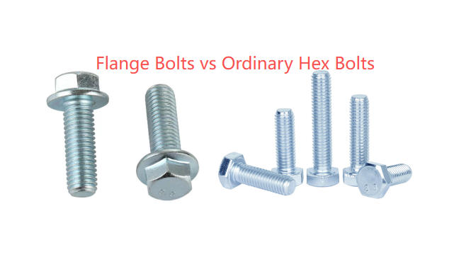 Flange Bolts vs Ordinary Hex Bolts